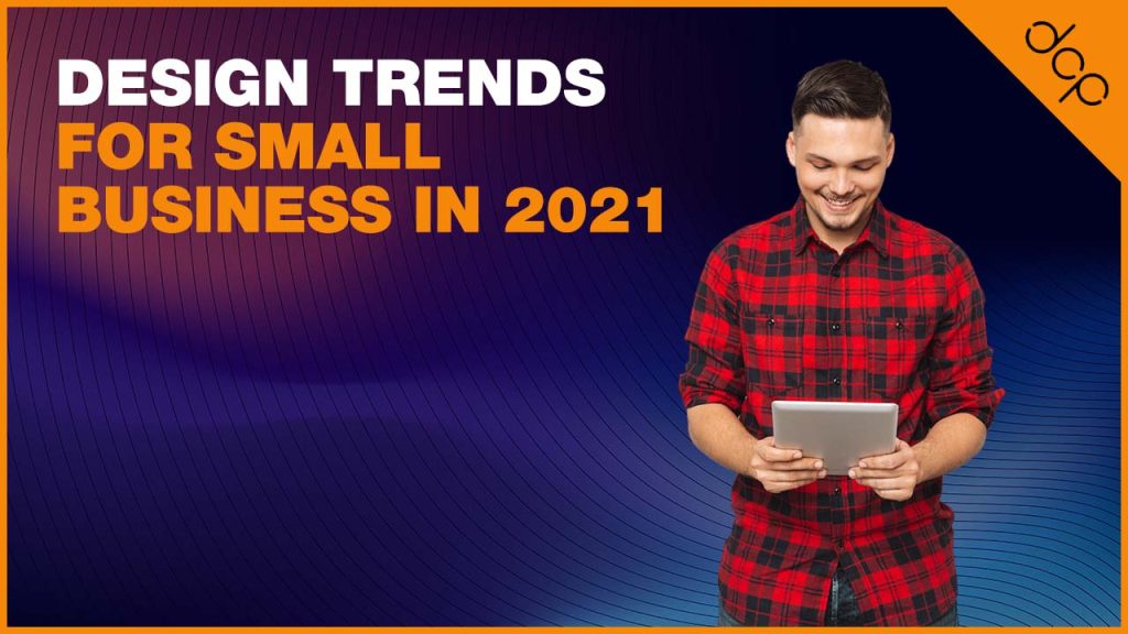 Design trends for small business in 2021