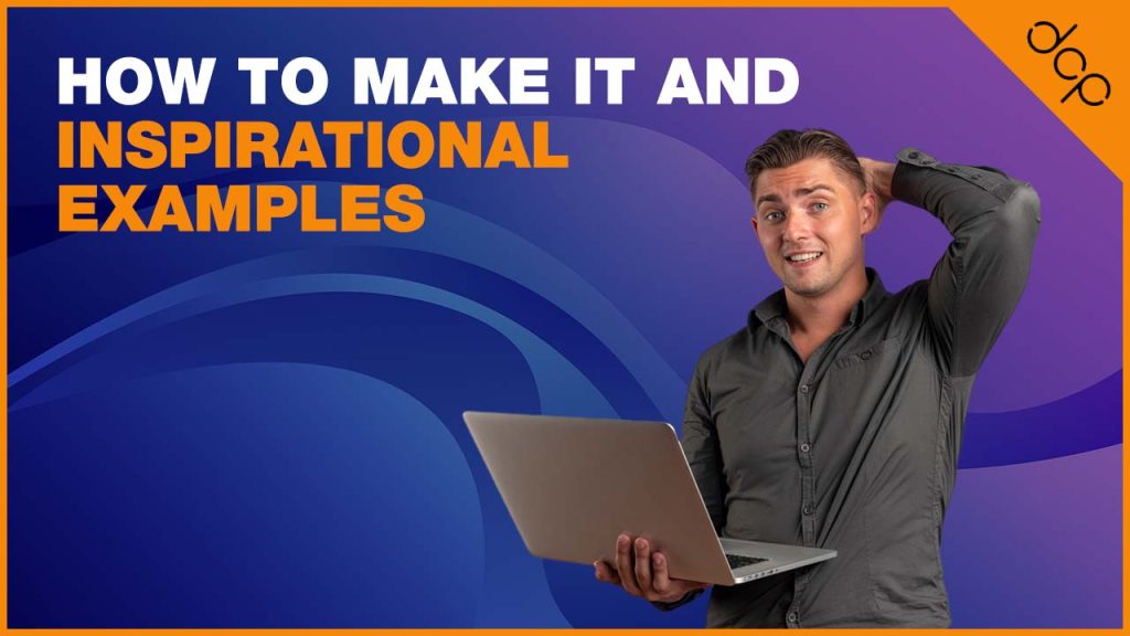 How To Make It and Inspirational Examples