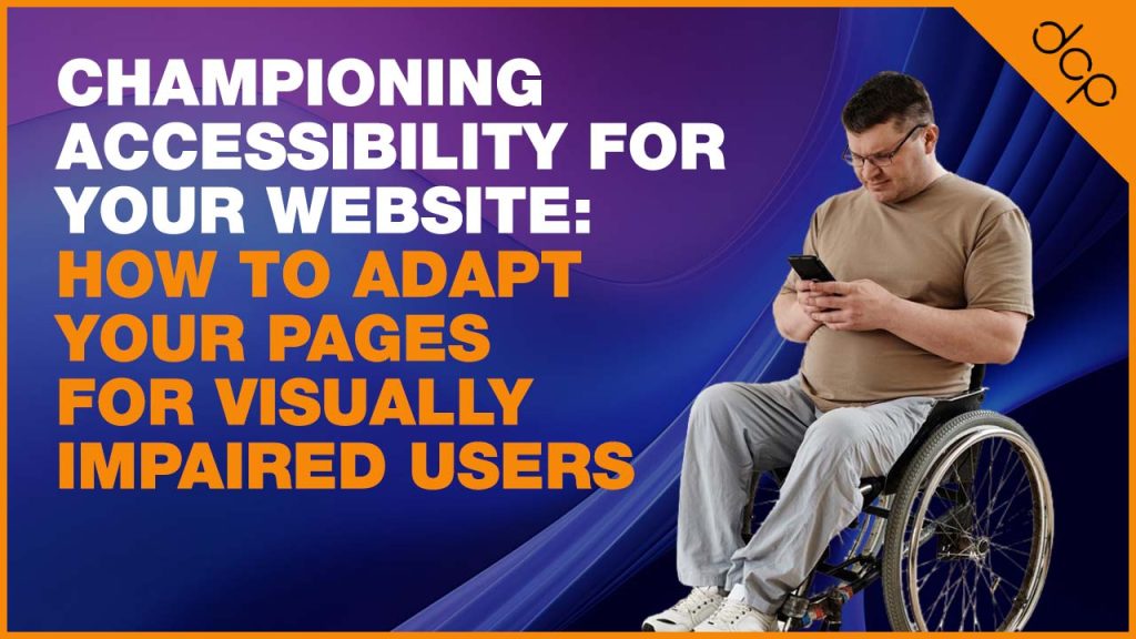 How to Adapt Your Pages for Visually Impaired Users