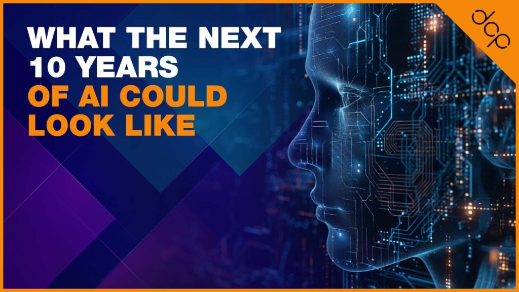 What the Next 10 Years of AI Could Look Like