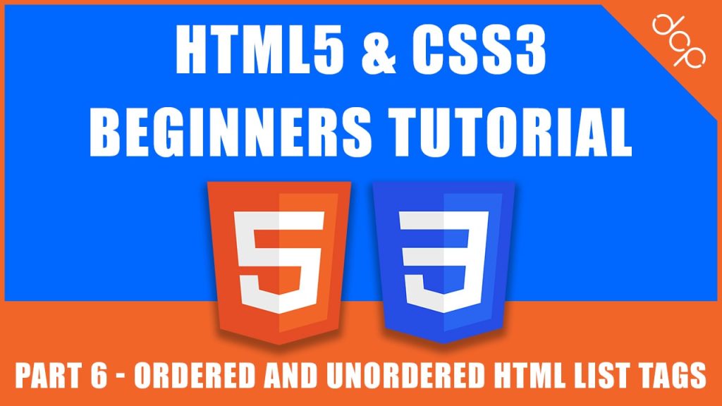 HTML5 & CSS3 - Beginners Tutorial - Part 6 - [ Ordered and Unordered HTML List Tags ]