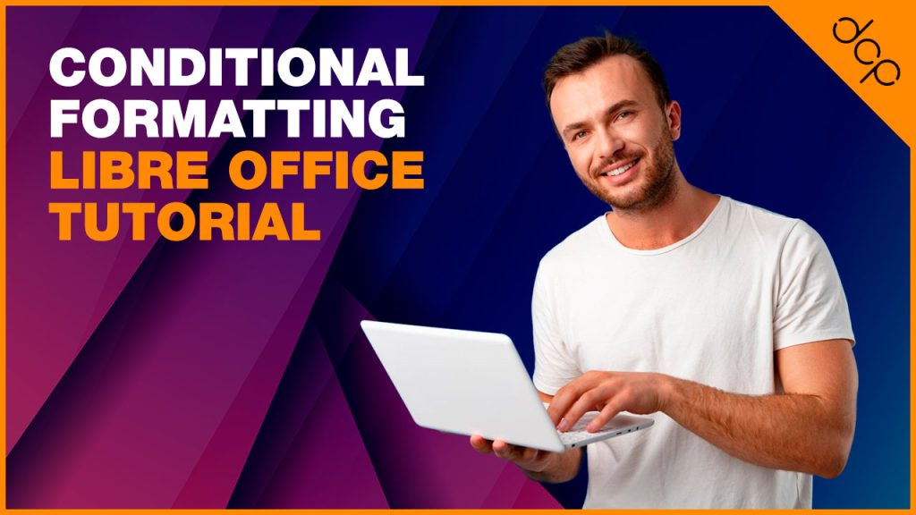 Conditional Formatting – Libre Office Tutorial
