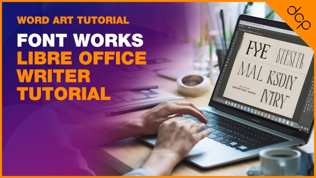 Font Works – Libre Office Writer Tutorial – [ Word Art Tutorial ]