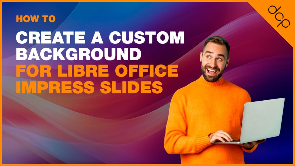 How to Create a Custom Background for Libre Office Impress slides