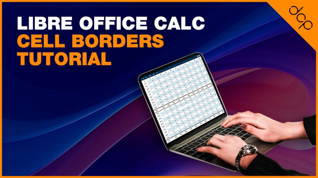 Libre Office Calc Spreadsheet – Cell Borders Tutorial – [ Libre Office Calc 6 Tutorial ]